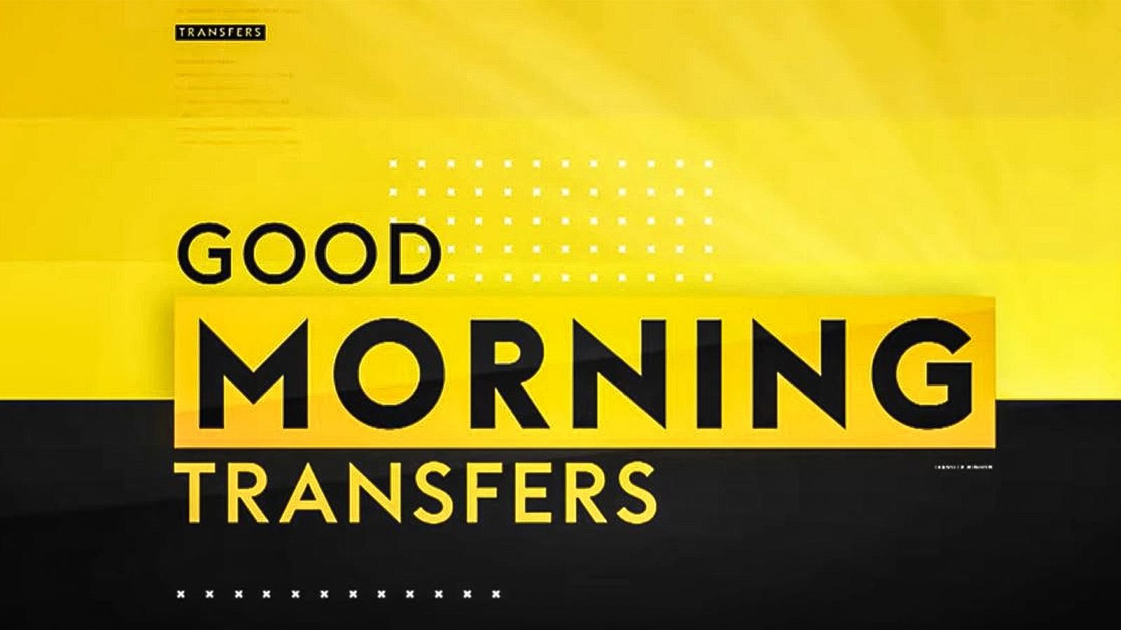 Good Morning Transfers